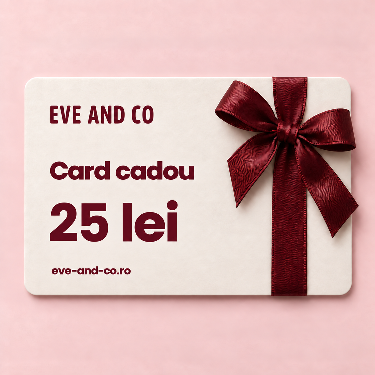Card cadou EVE AND CO 25 lei